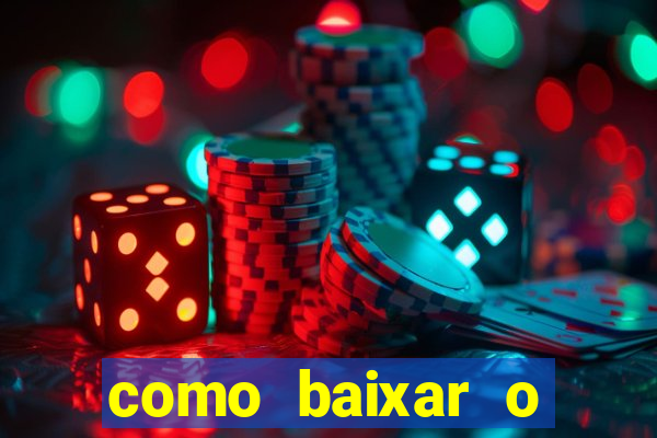 como baixar o aplicativo estrela bet